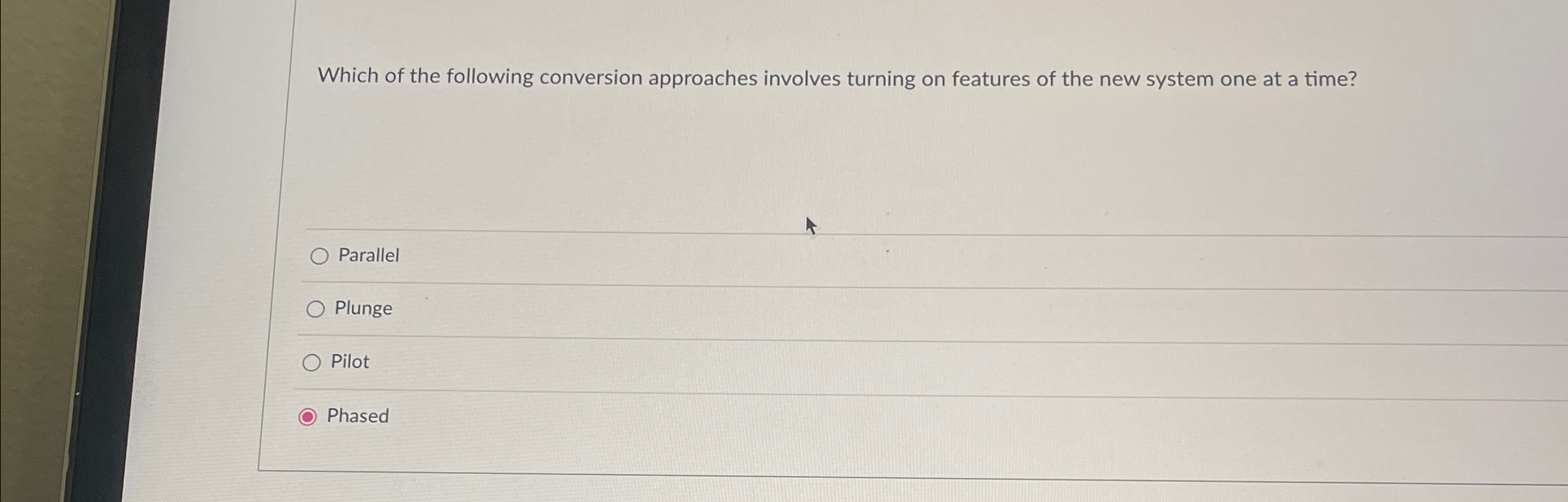  Which of the following conversion approaches involves turning on features of