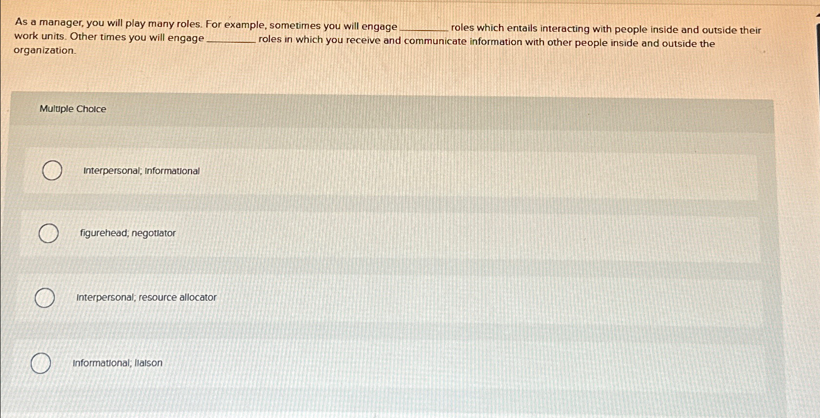  As a manager, you will play many roles. For example, sometimes