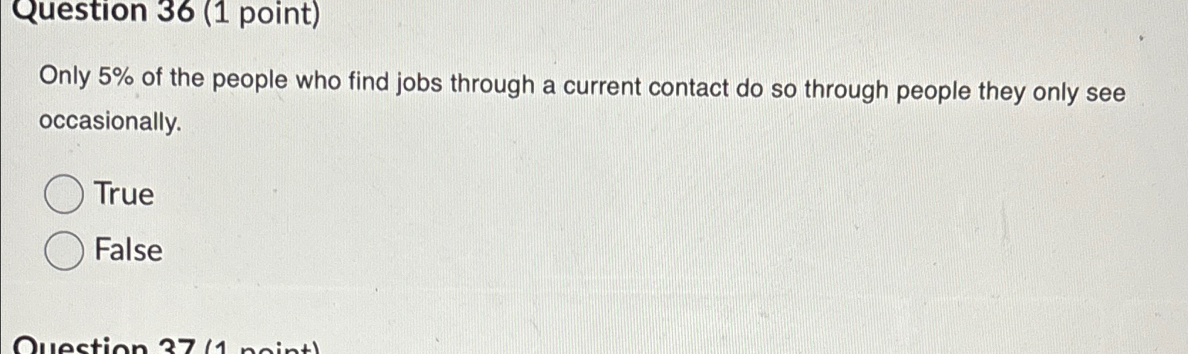  Question 36(1 point) Only 5% of the people who find jobs