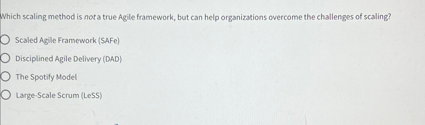  Which scaling method is not a true Agile framework, but can