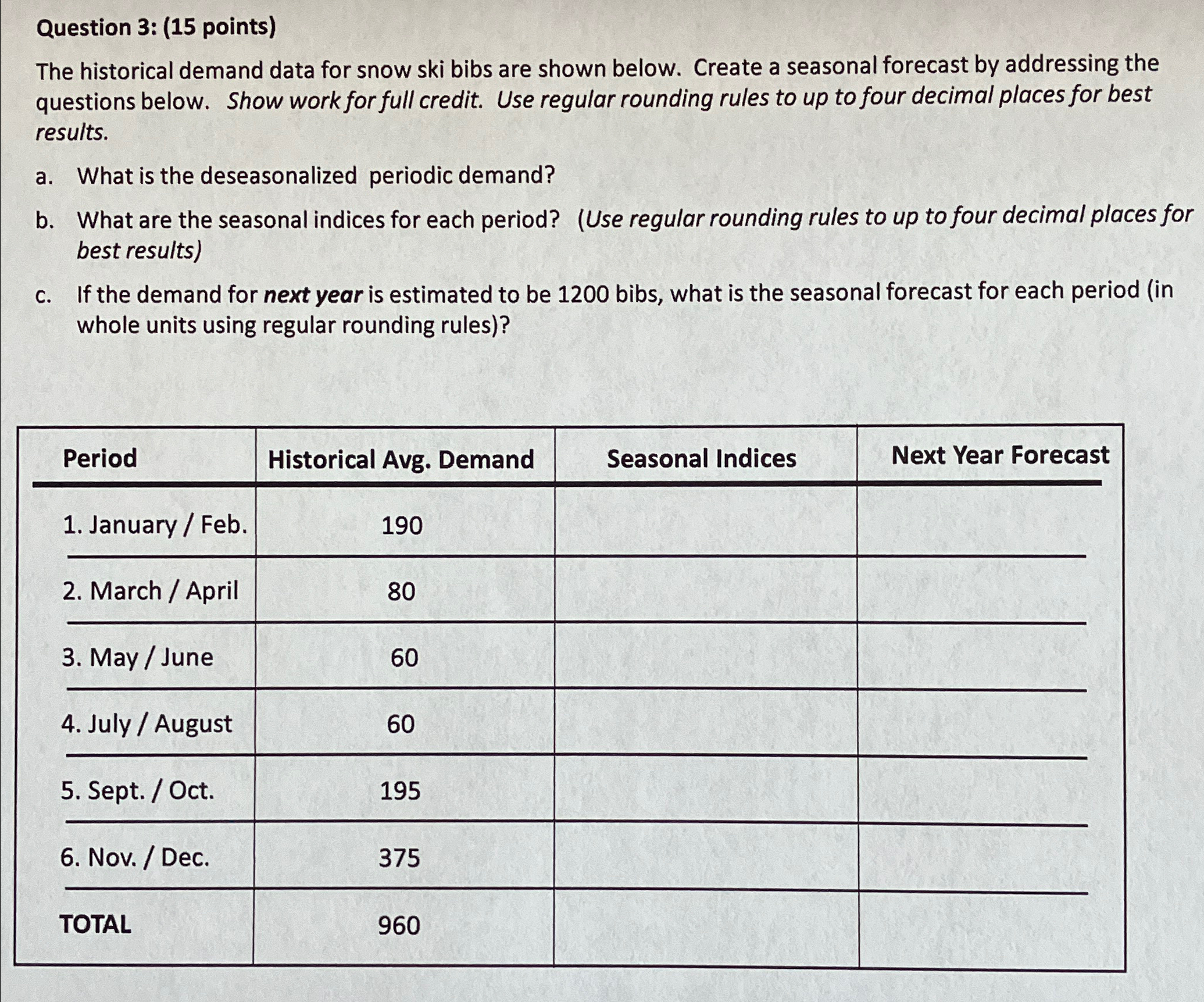  Question 3: (15 points) The historical demand data for snow ski