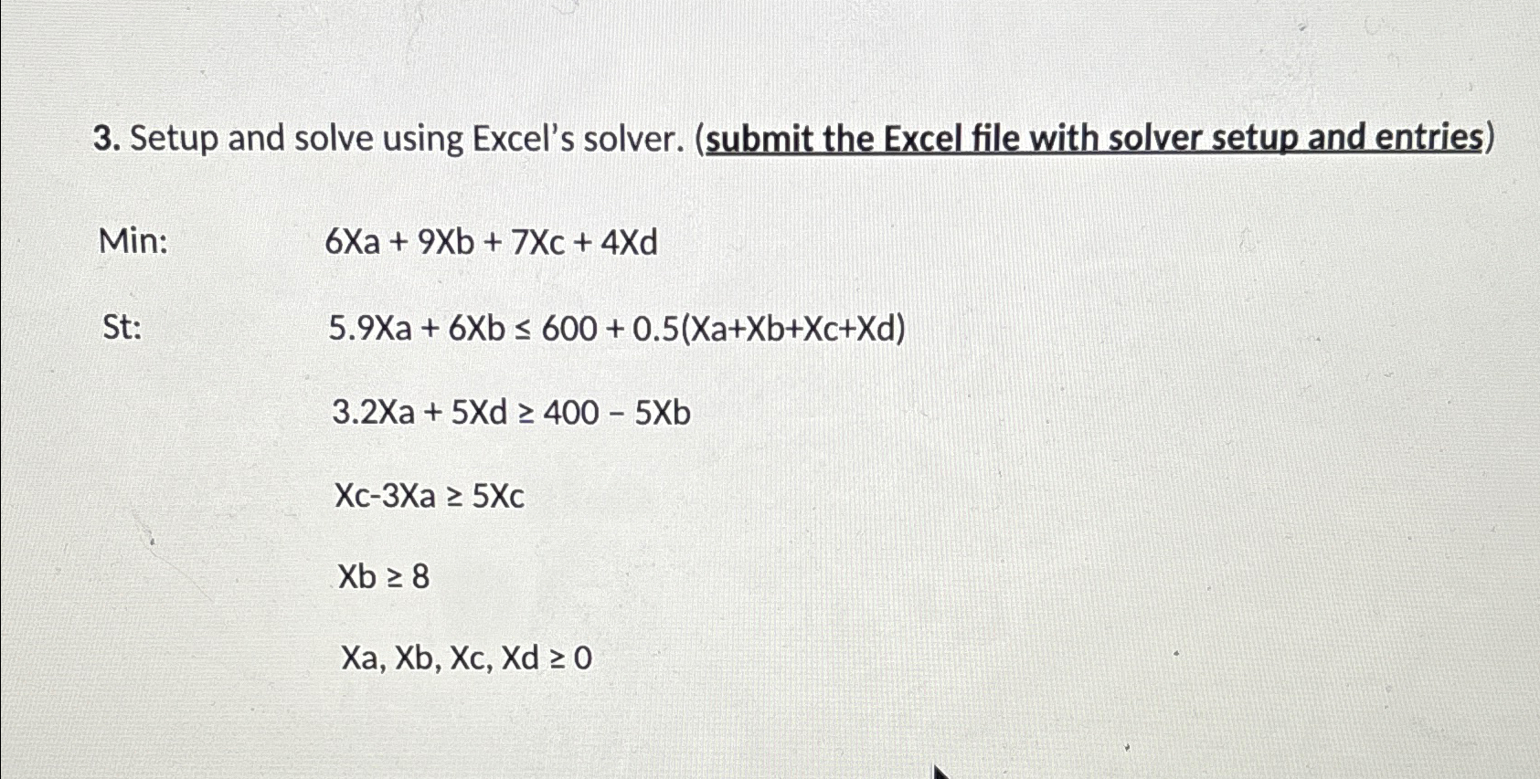  Setup and solve using Excel's solver. (submit the Excel file with