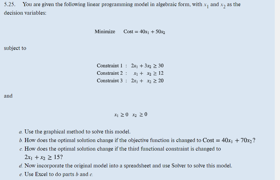  5.25. You are given the following linear programming model in algebraic