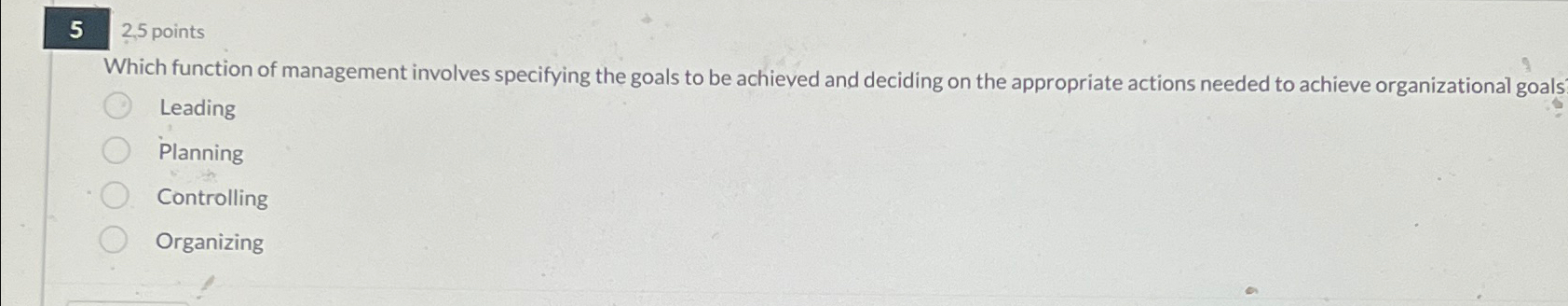  52,5 points Which function of management involves specifying the goals to