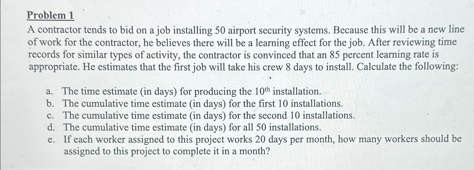  Problem 1 A contractor tends to bid on a job installing