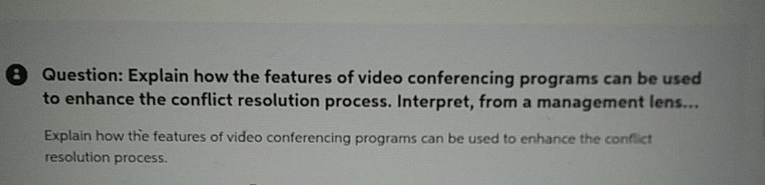  (8) Question: Explain how the features of video conferencing programs can