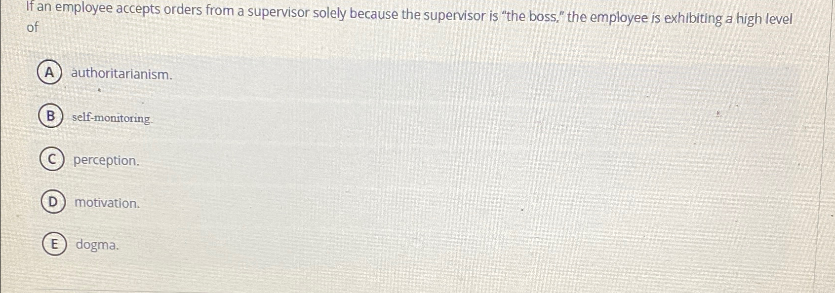  If an employee accepts orders from a supervisor solely because the