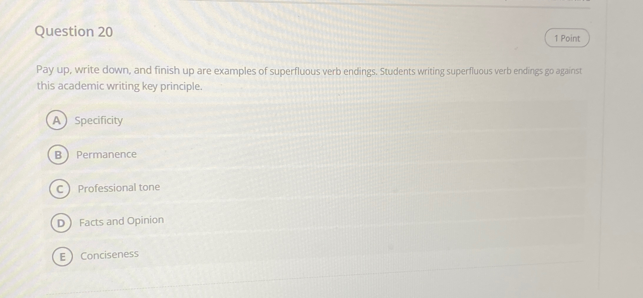  Question 20 Pay up, write down, and finish up are examples