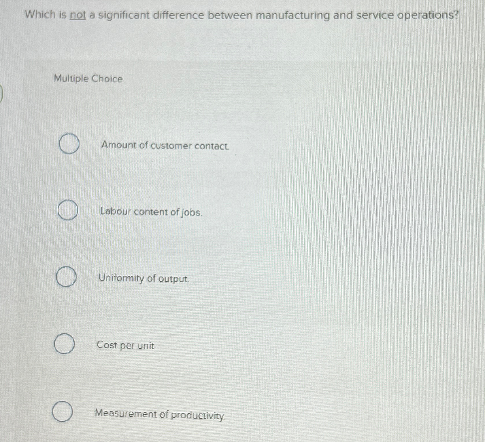  Which is not a significant difference between manufacturing and service operations?
