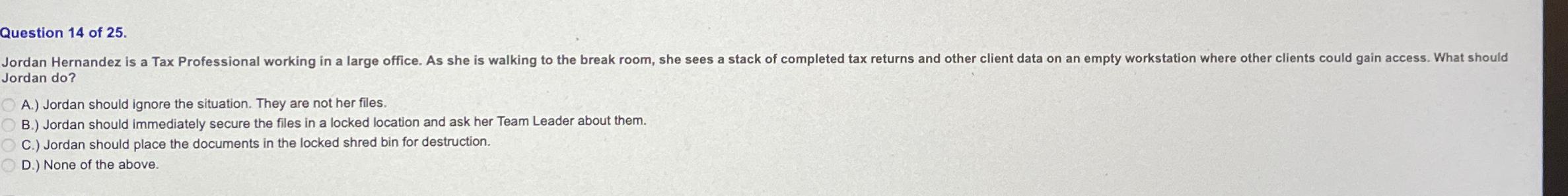  Question 14 of 25. Jordan do? A.) Jordan should ignore the