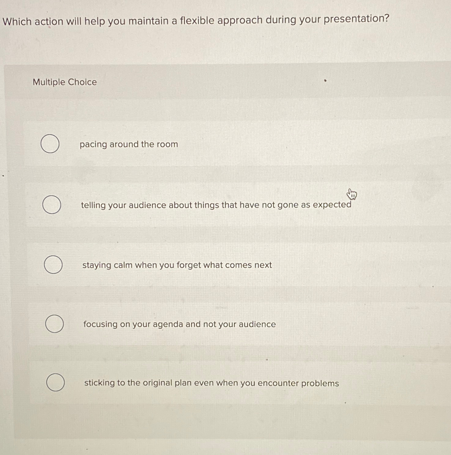  Which action will help you maintain a flexible approach during your