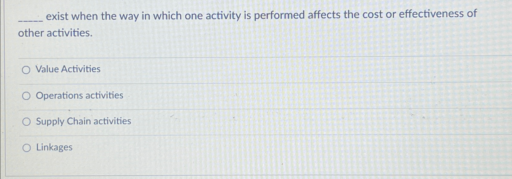  exist when the way in which one activity is performed affects
