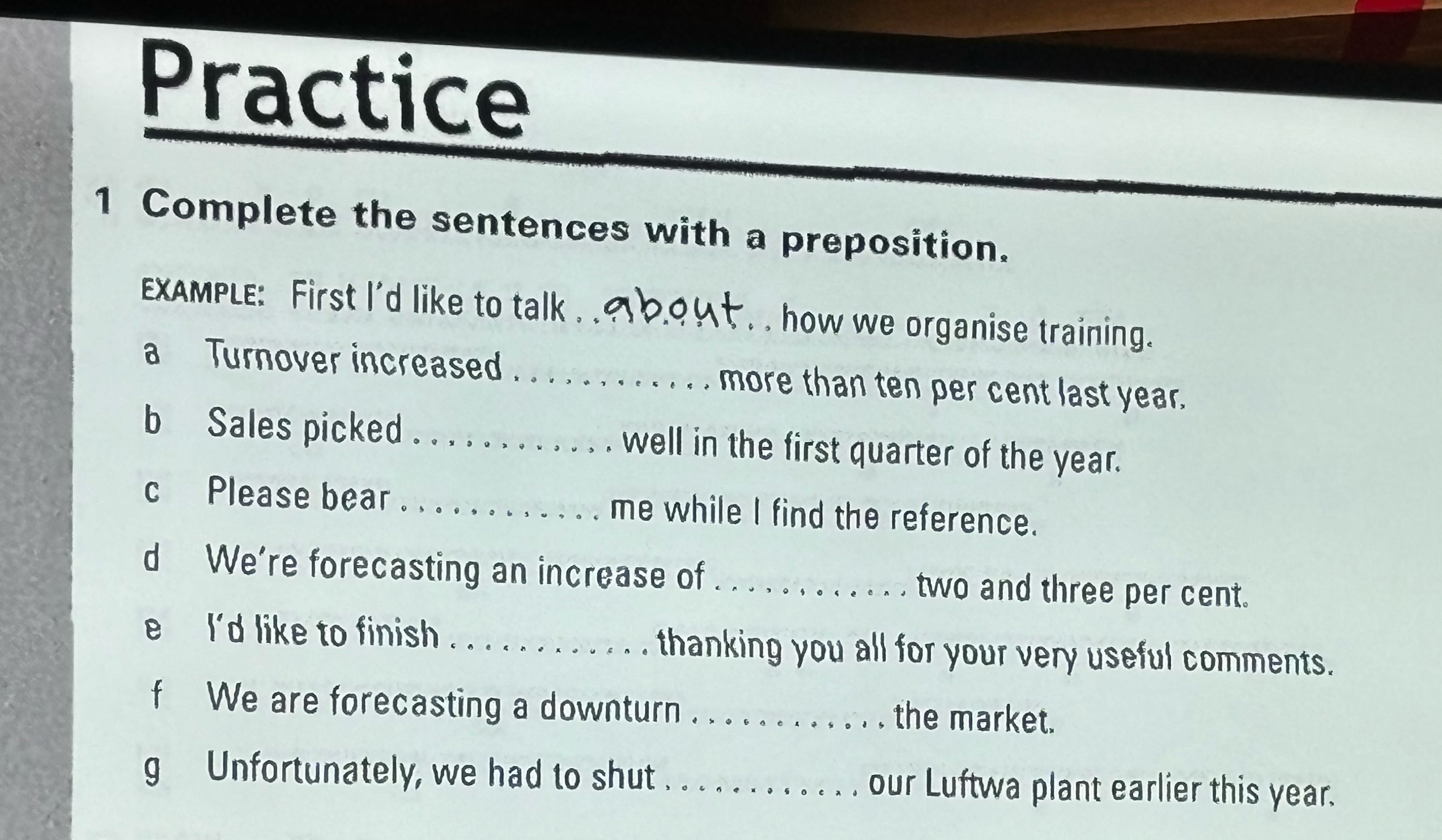  Practice 1 Complete the sentences with a preposition. EXAMPLE: First l'd