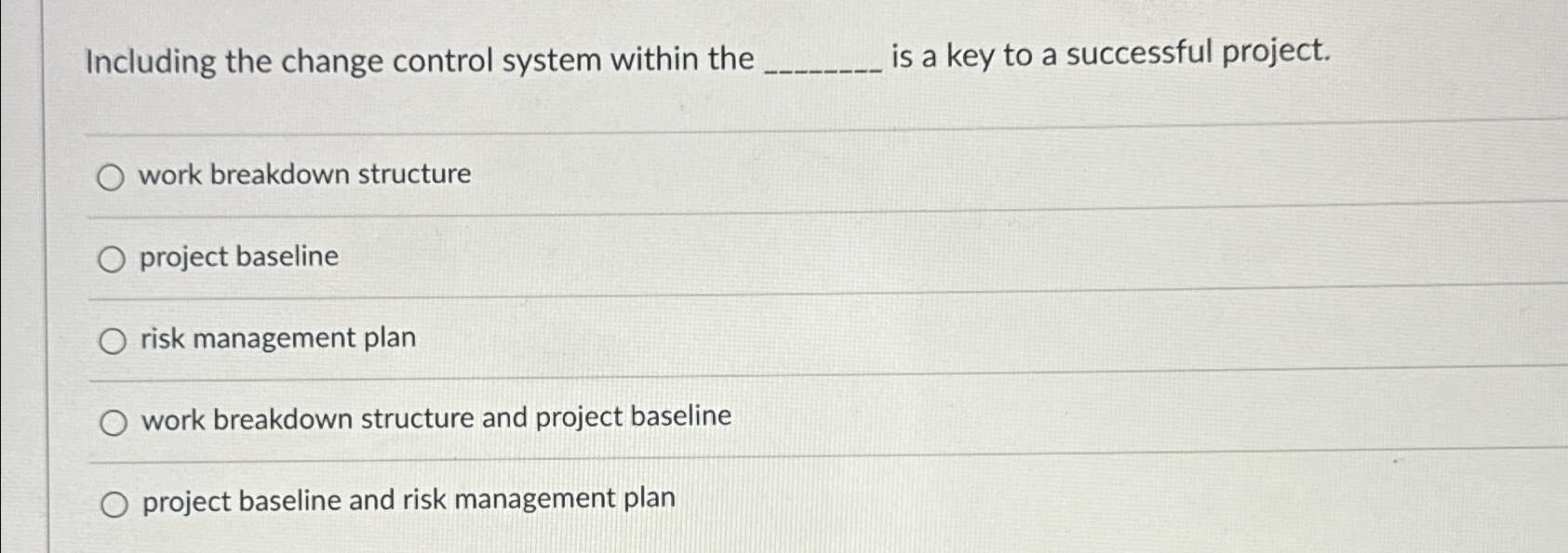  Including the change control system within the is a key to