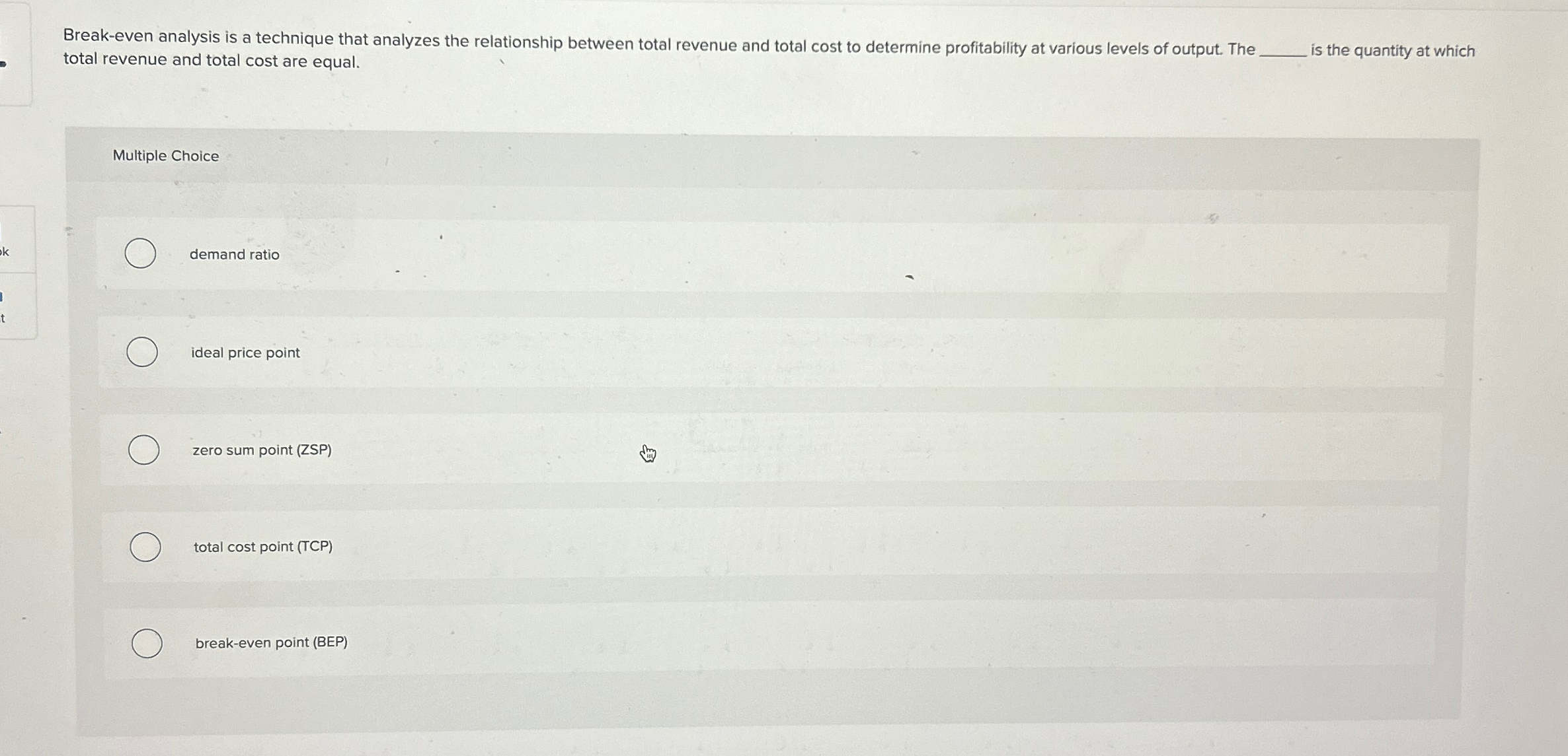  Break-even analysis is a technique that analyzes the relationship between total