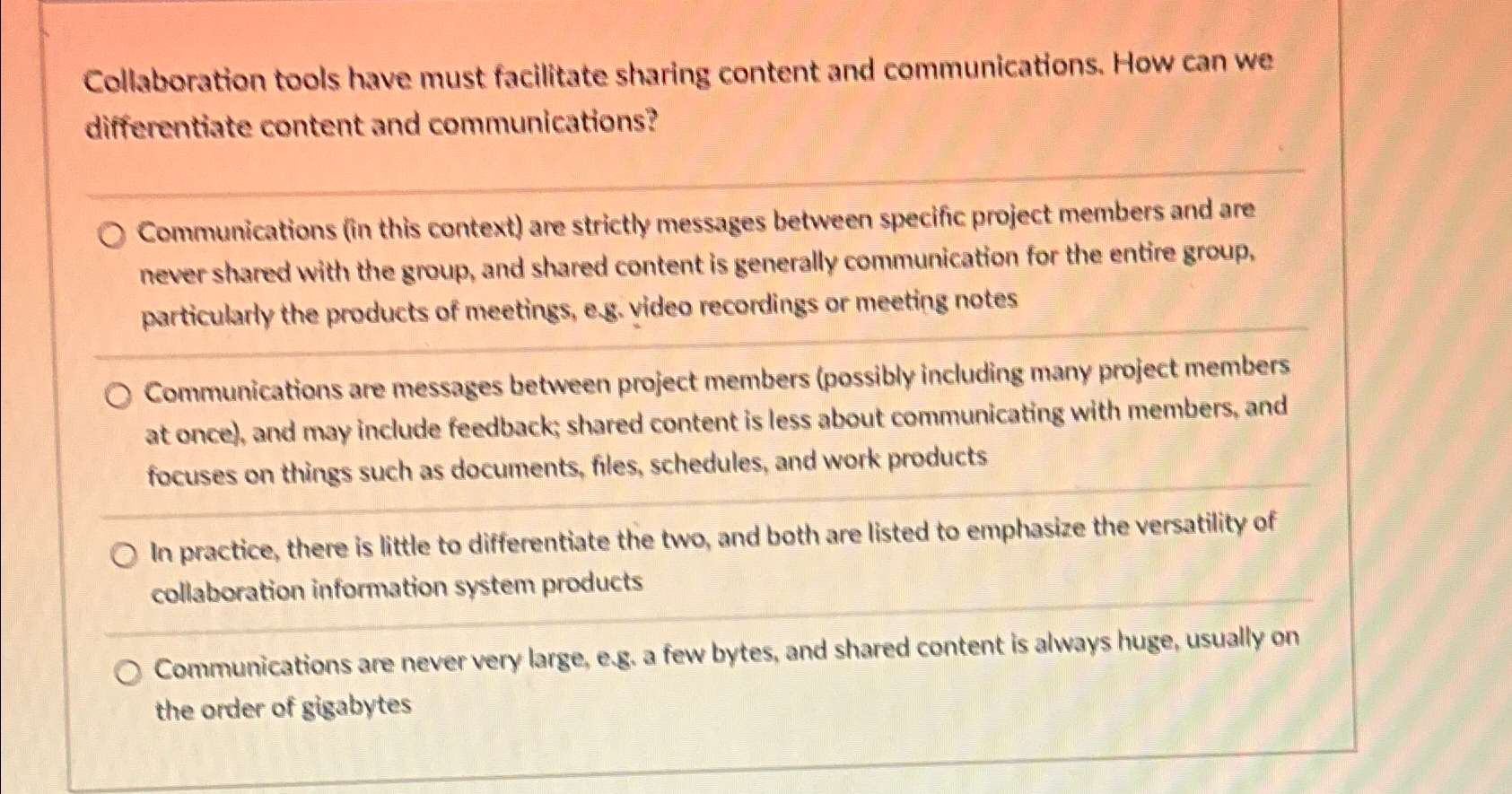  Collaboration tools have must facilitate sharing content and communications. How can