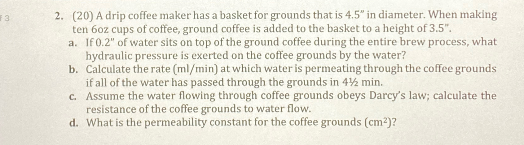  (20) A drip coffee maker has a basket for grounds that