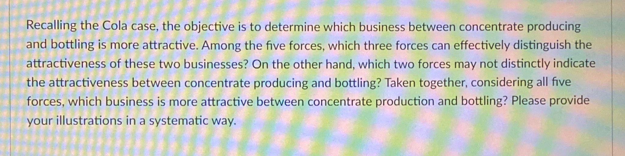  Recalling the Cola case, the objective is to determine which business