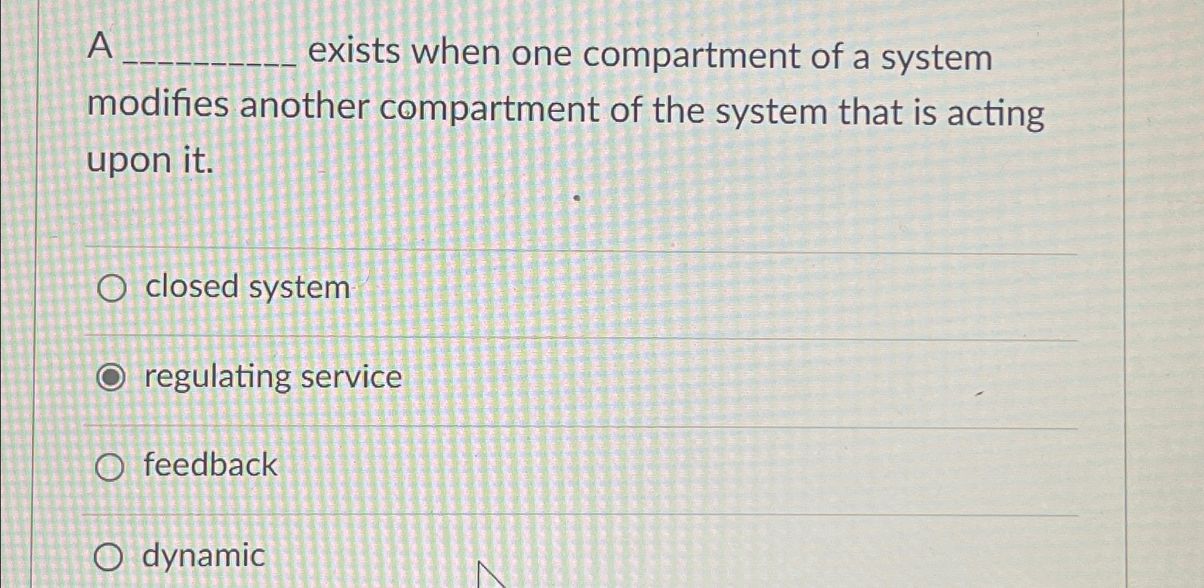  A exists when one compartment of a system modifies another compartment