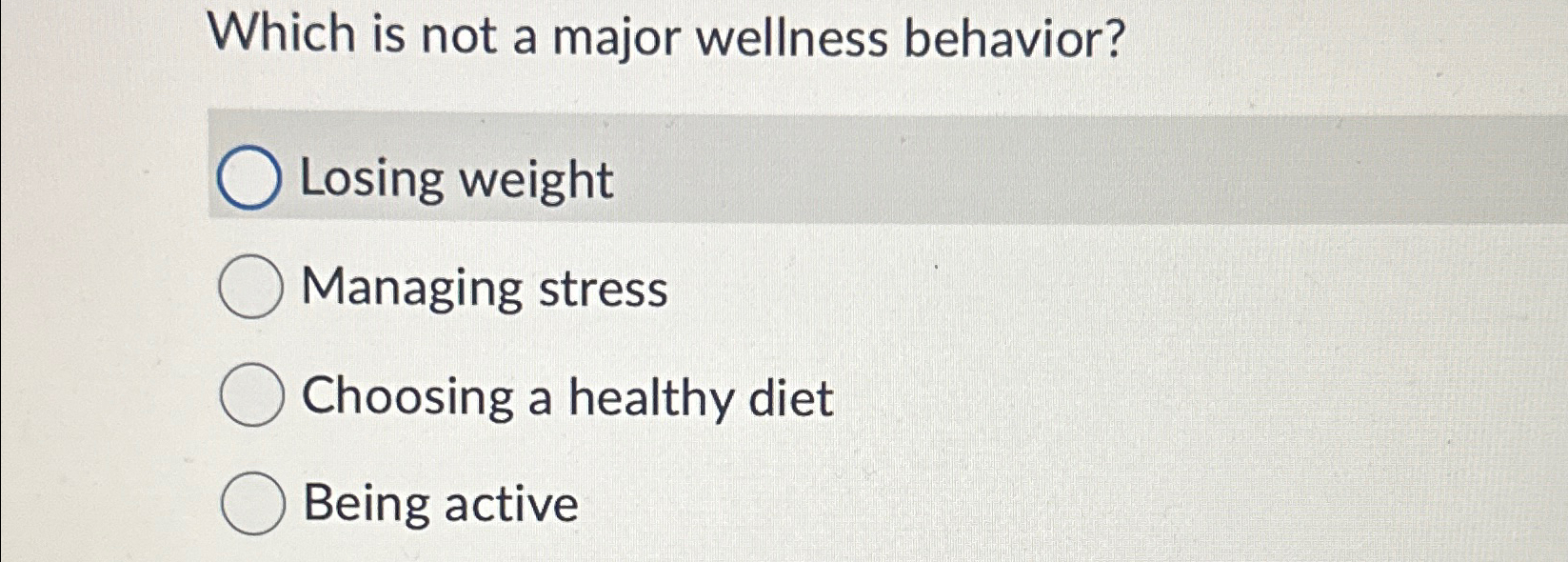  Which is not a major wellness behavior? Losing weight Managing stress