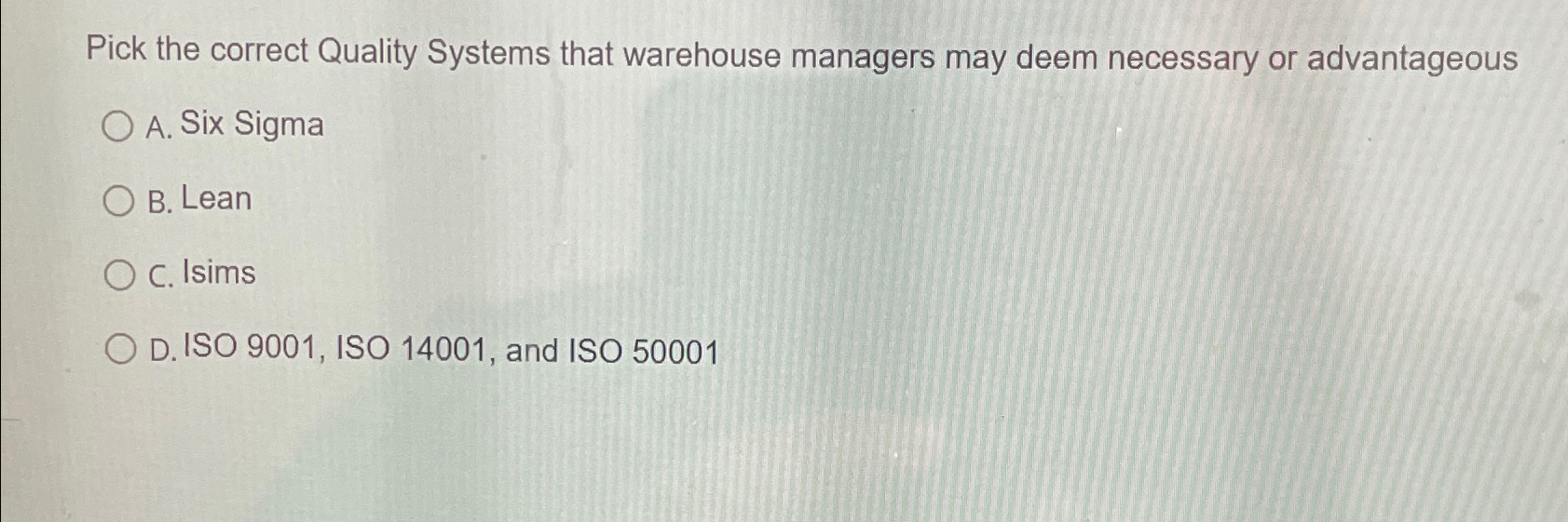  Pick the correct Quality Systems that warehouse managers may deem necessary
