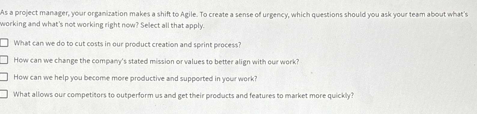  As a project manager, your organization makes a shift to Agile.