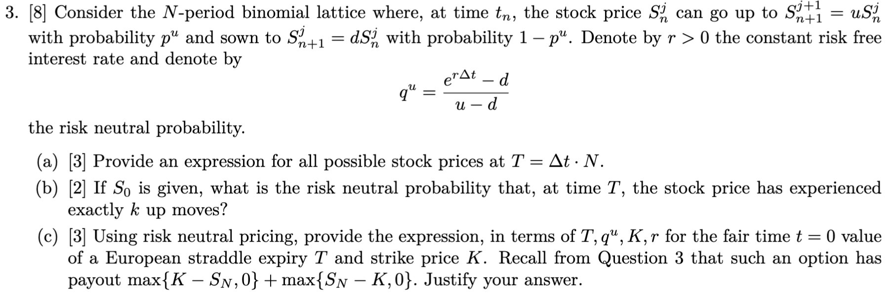  [8] Consider the N-period binomial lattice where, at time tn, the