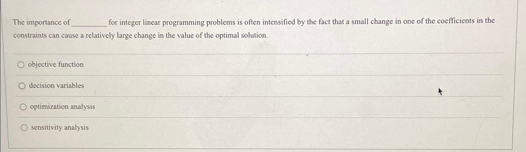  The importance of for integer linear programming problems is often intensified