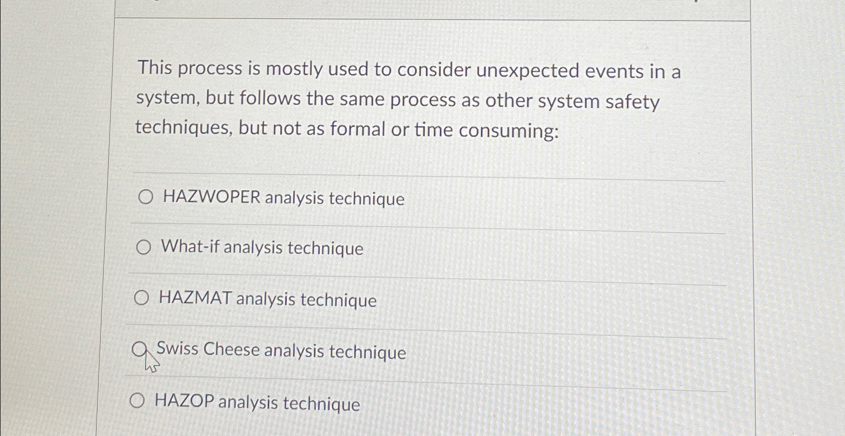 This process is mostly used to consider unexpected events in a