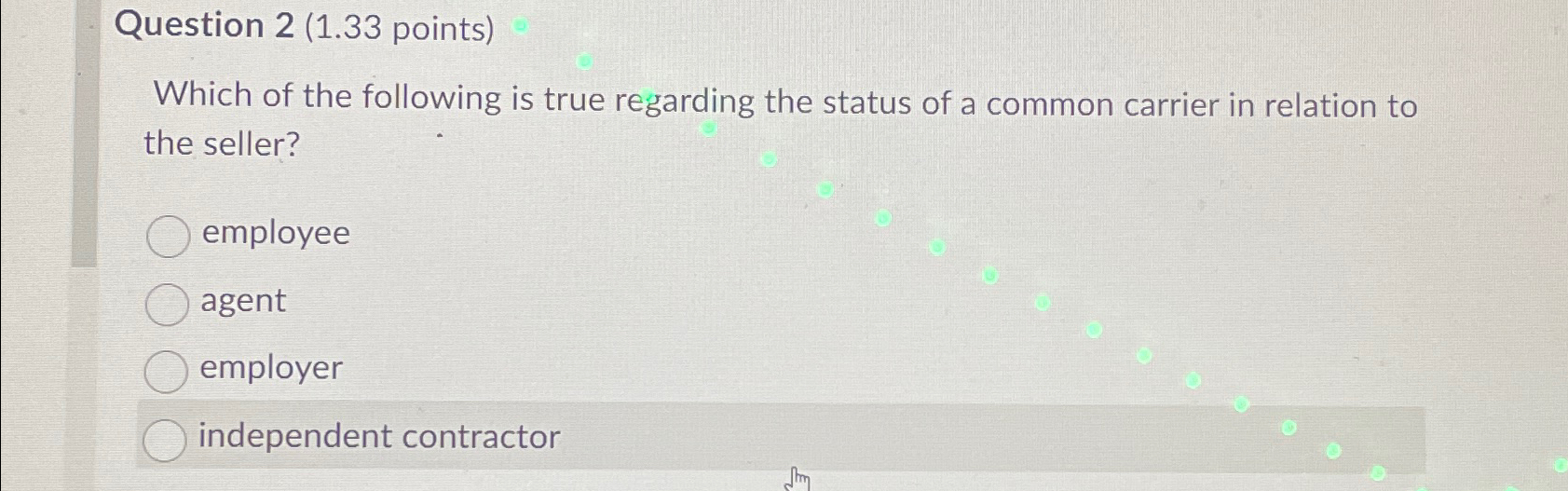  Question 2(1.33 points) Which of the following is true regarding the