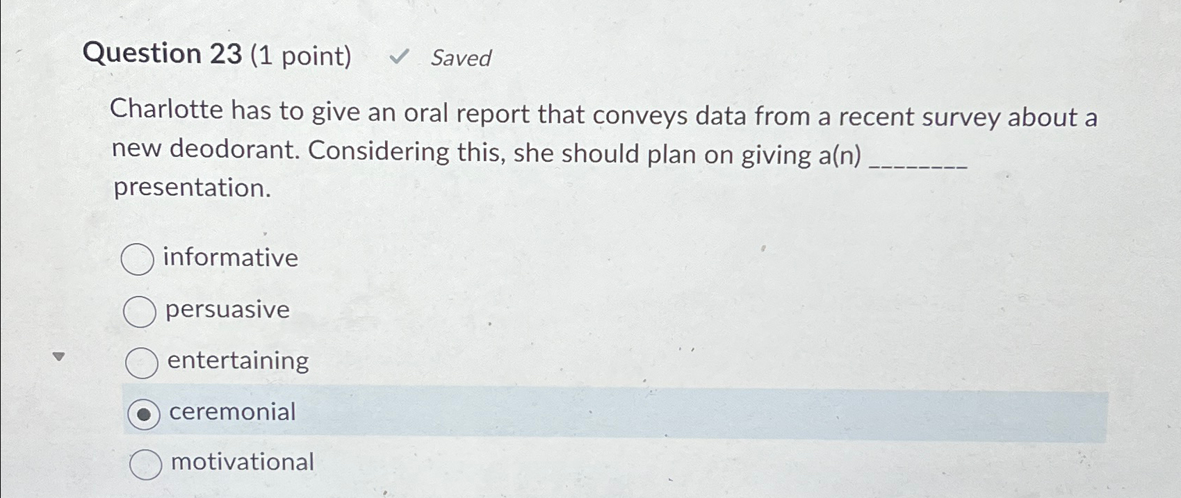  Question 23(1 point) Saved Charlotte has to give an oral report