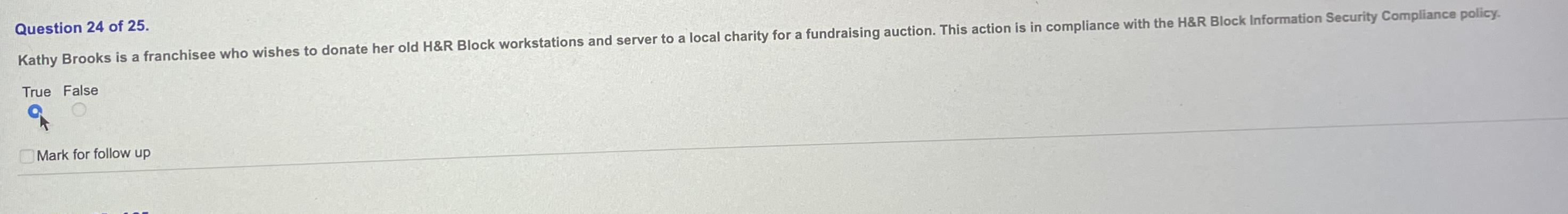  Question 24 of 25. True False Mark for follow up 