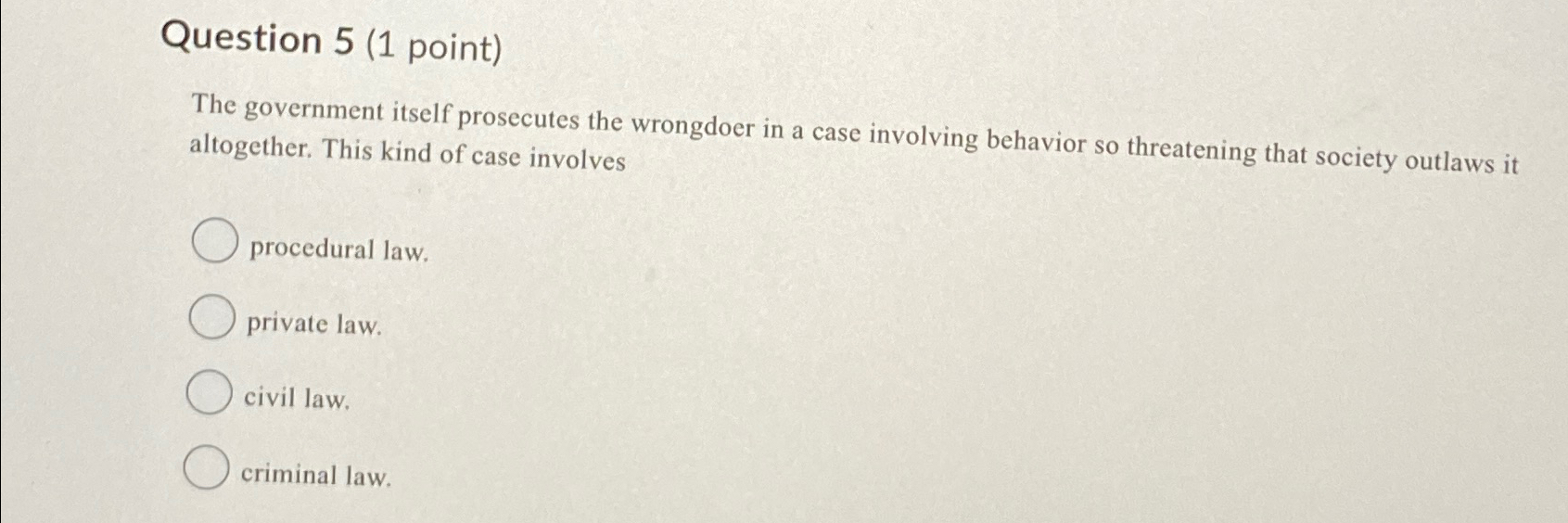  Question 5(1 point) The government itself prosecutes the wrongdoer in a