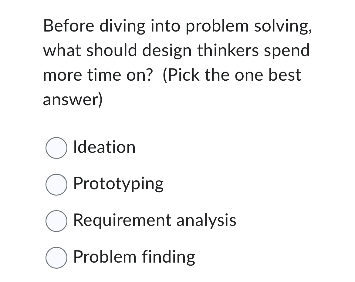  Before diving into problem solving, what should design thinkers spend more