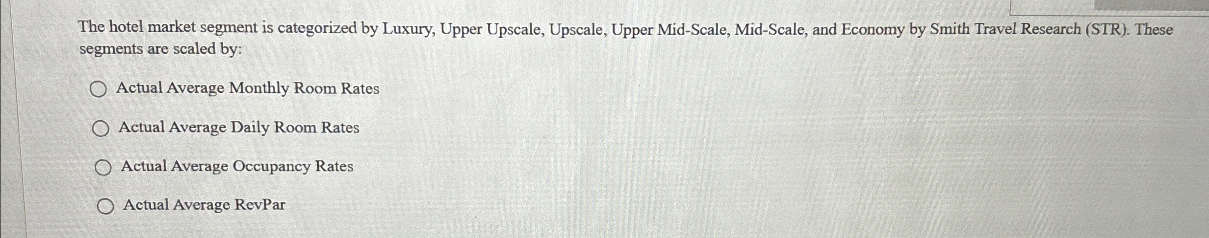  The hotel market segment is categorized by Luxury, Upper Upscale, Upscale,