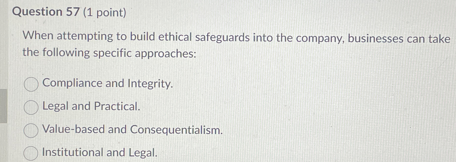  Question 57(1 point) When attempting to build ethical safeguards into the