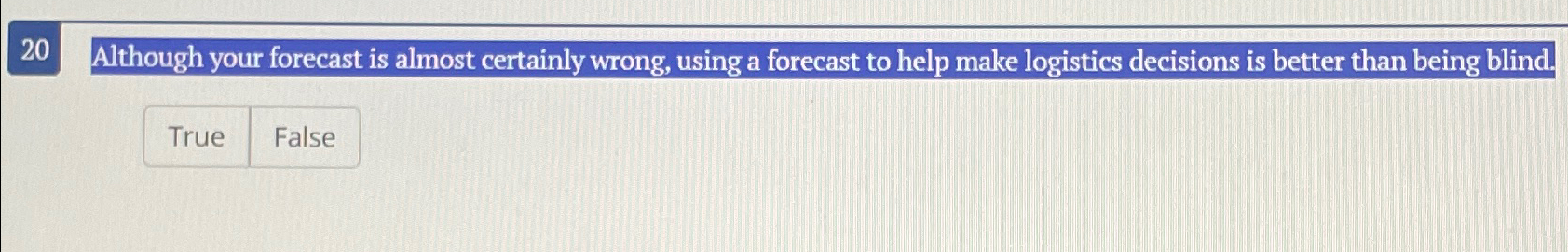  20 Although your forecast is almost certainly wrong, using a forecast
