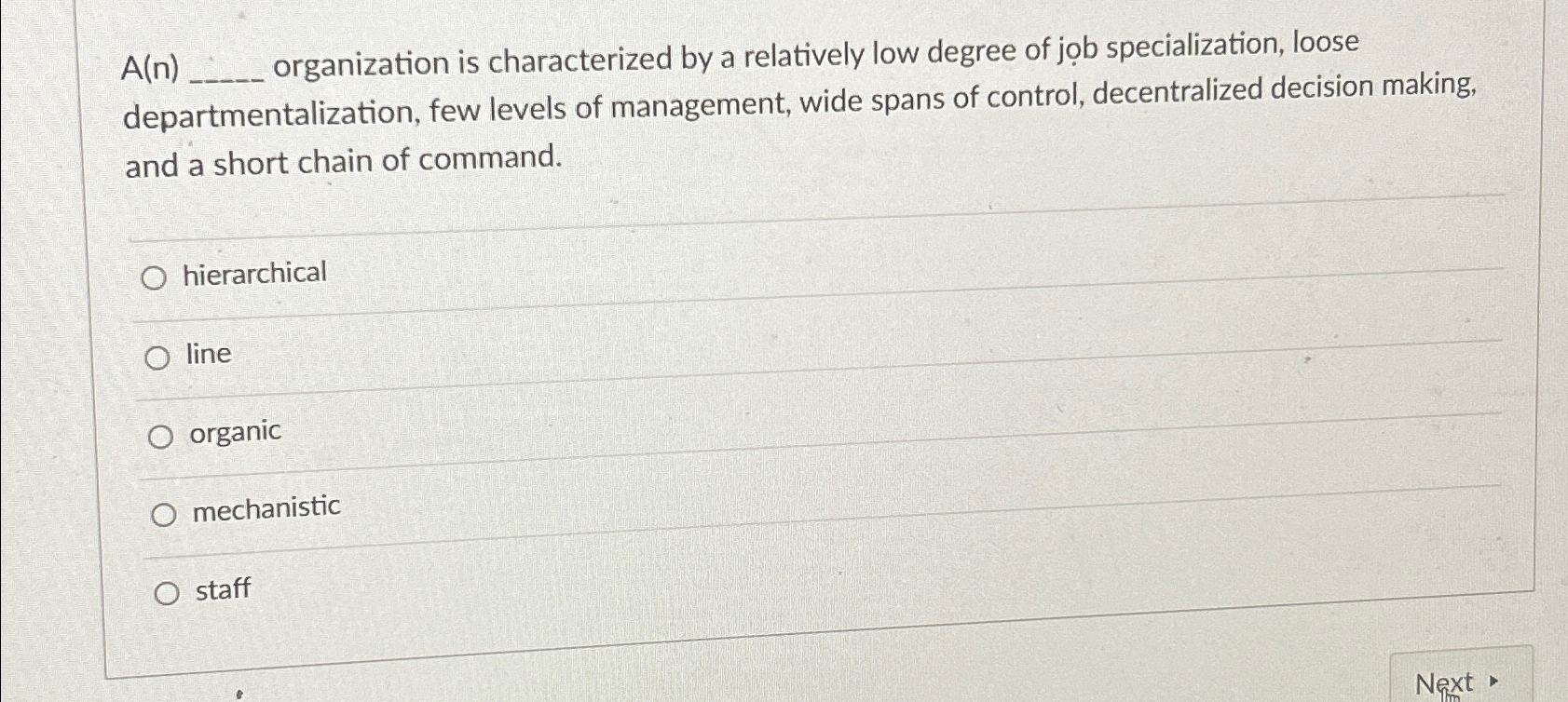  A(n), organization is characterized by a relatively low degree of job