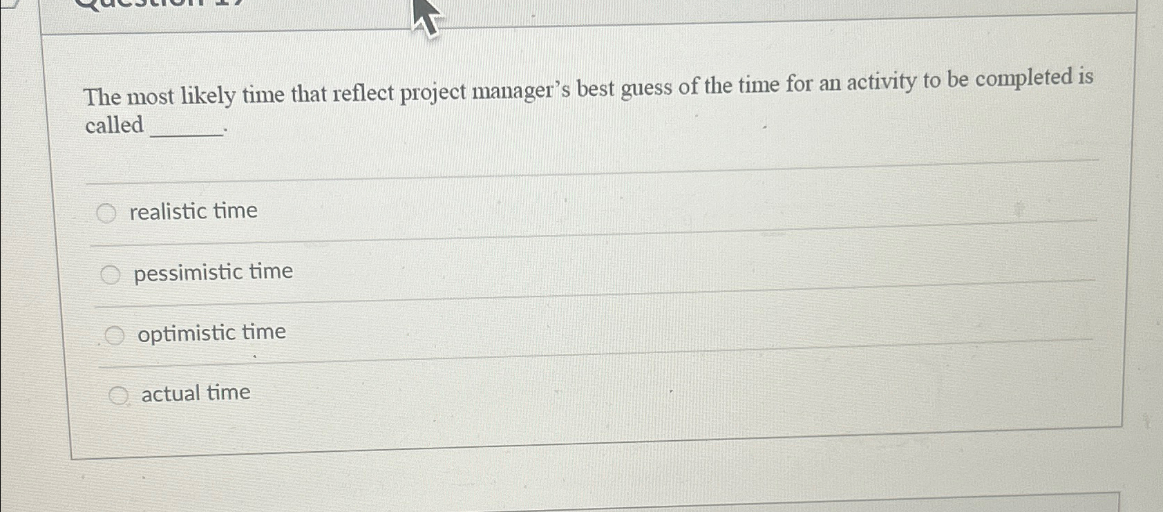  The most likely time that reflect project manager's best guess of