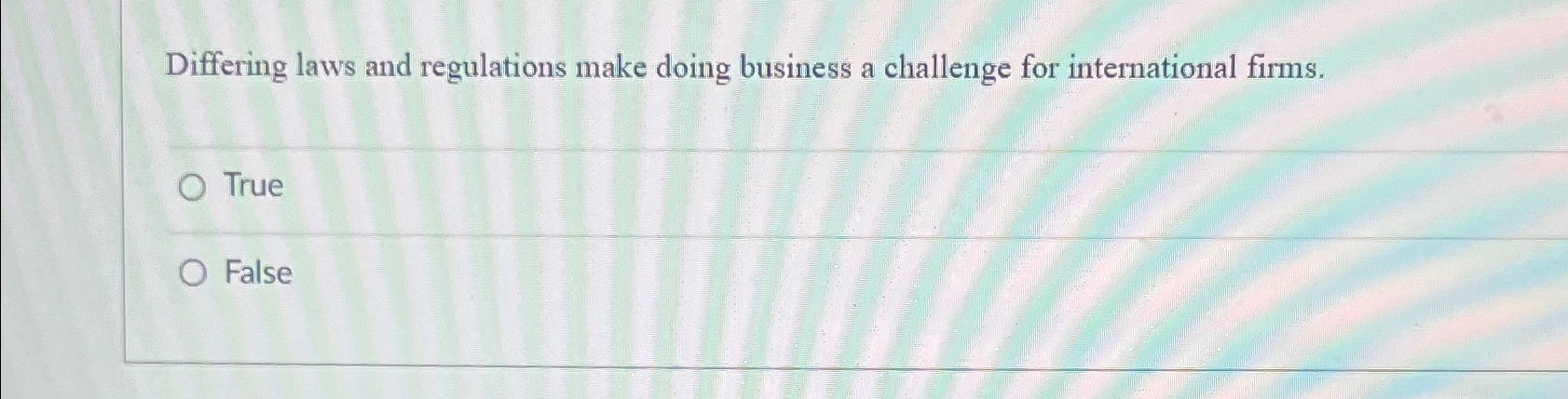  Differing laws and regulations make doing business a challenge for international