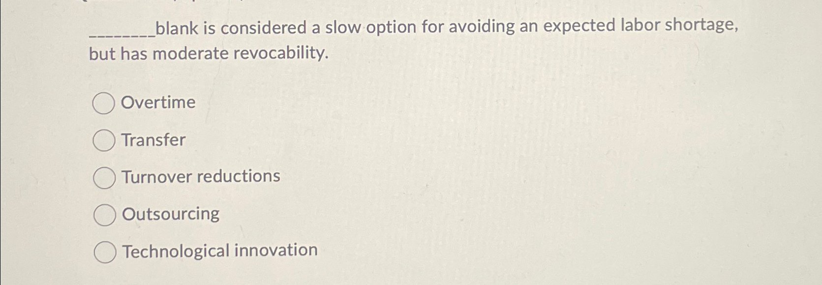  blank is considered a slow option for avoiding an expected labor