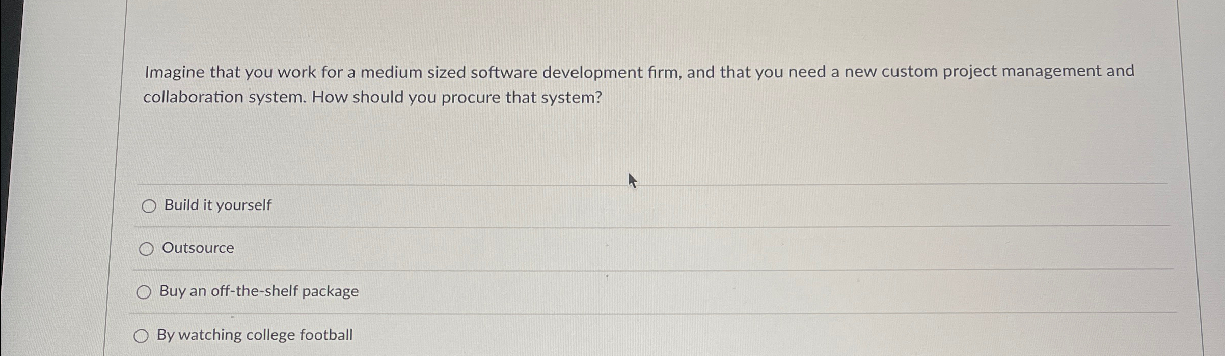  Imagine that you work for a medium sized software development firm,