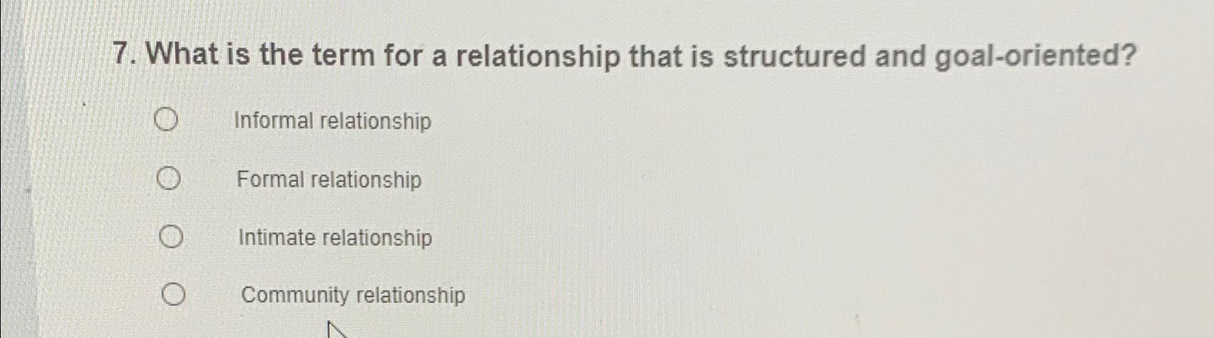  What is the term for a relationship that is structured and