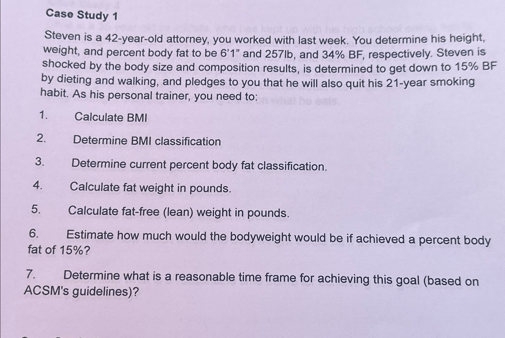  Case Study 1 Steven is a 42-year-old attorney, you worked with