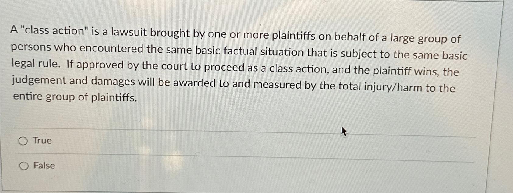  A "class action" is a lawsuit brought by one or more