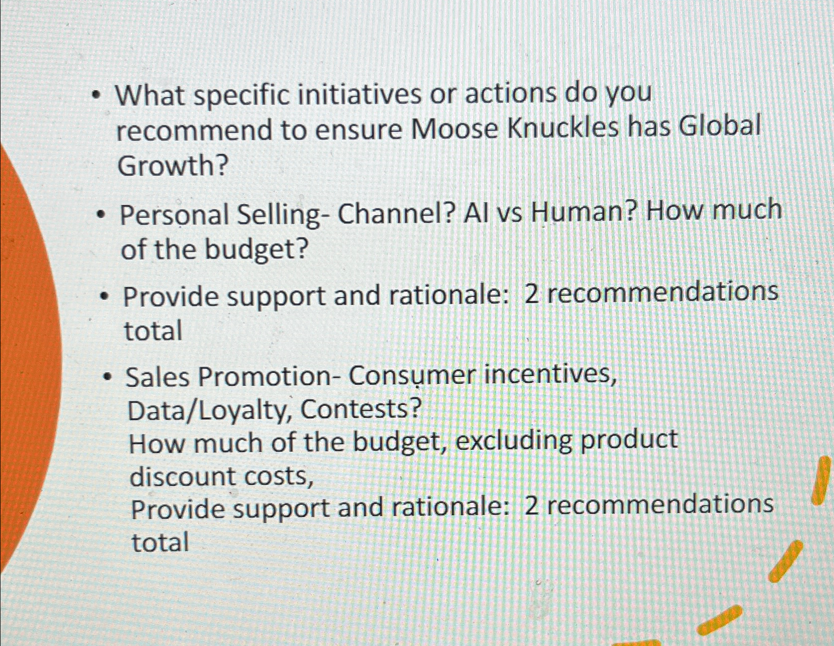  Product a Word Document for the Assignment Moose Knuckles Global Consumer