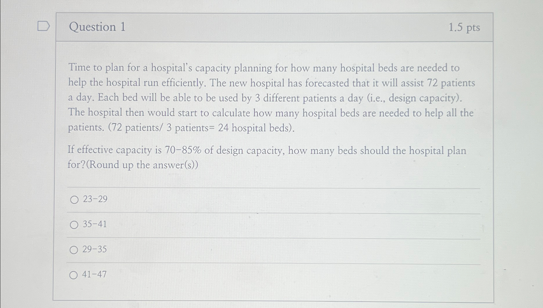  Question 1 1.5pts Time to plan for a hospital's capacity planning