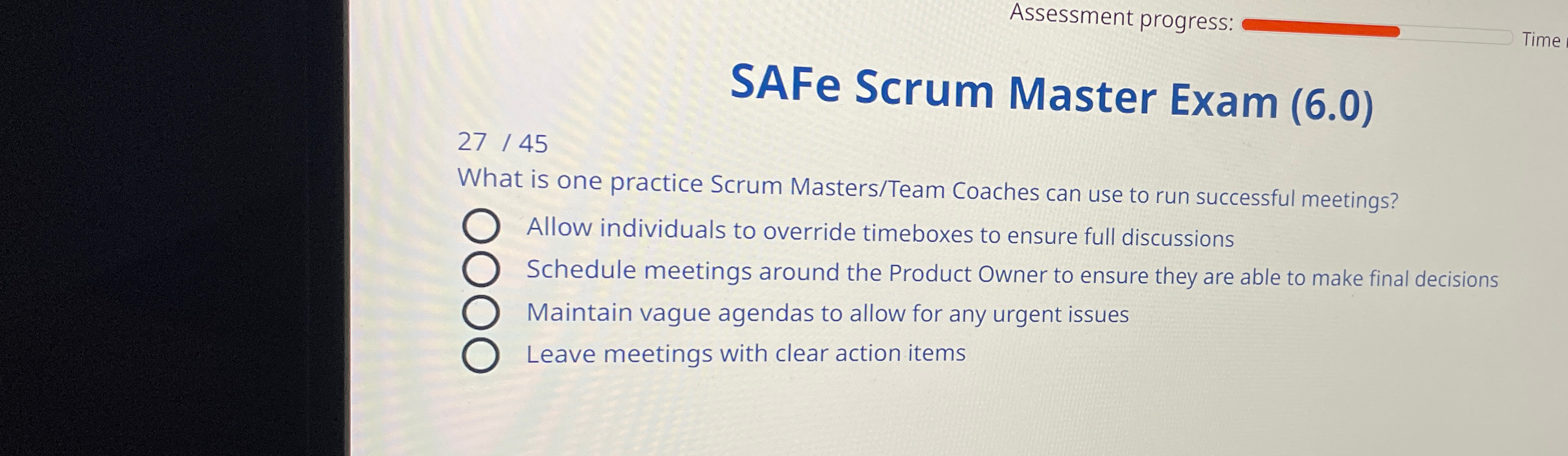  Assessment progress: SAFe Scrum Master Exam (6.0) 2745 What is one