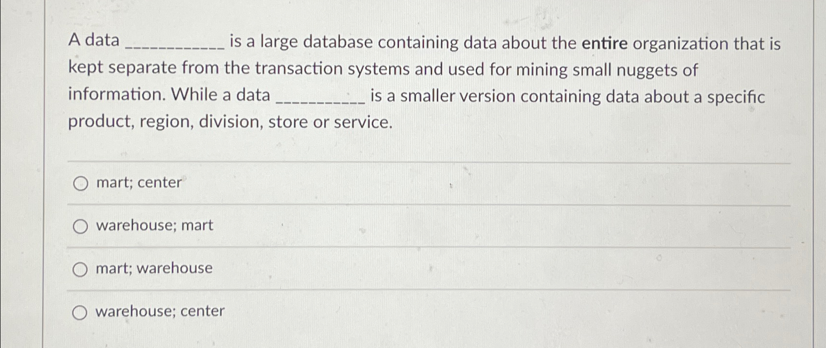  A data is a large database containing data about the entire