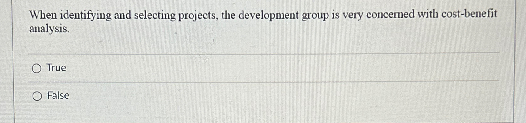  When identifying and selecting projects, the development group is very concerned